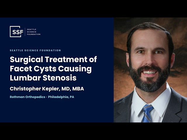 Surgical Treatment of Facet Cysts Causing Lumbar Stenosis - Christopher Kepler, MD, MBA