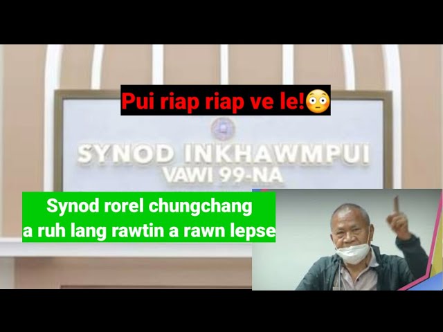 Hei le! Synod rorel chungchangah M.Manzuala a tawng chhuak ta rup mai le!