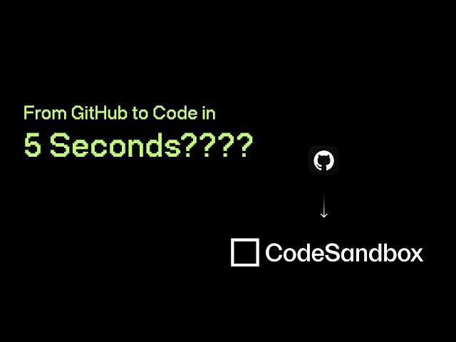 From Github to Coding in 5 seconds with CodeSandBox