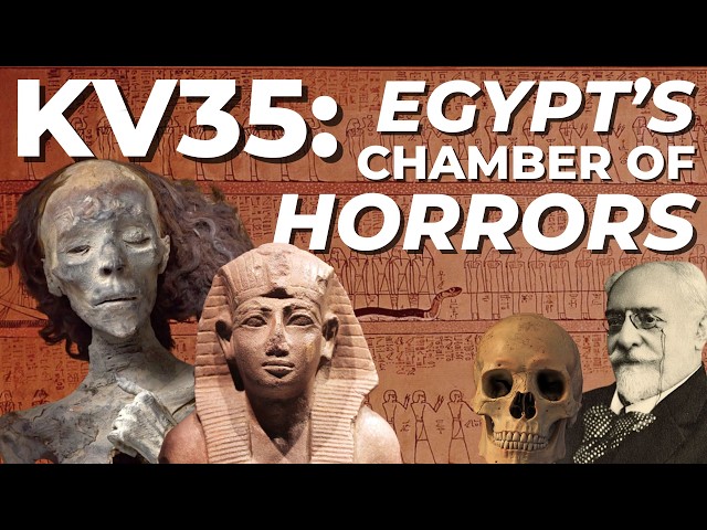 KV35: Ancient Egypt's Chamber of Horrors