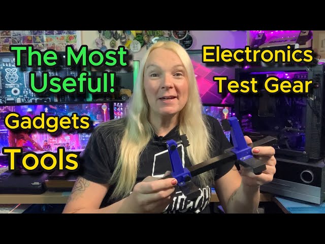 The Most Useful Electronics Tools, Gadgets and Test Equipment I use in my videos!