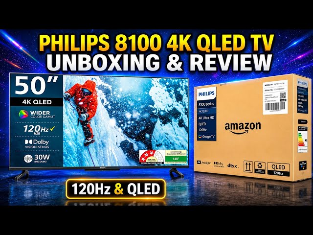 Philips 8100 4K QLED TV Unboxing & Review  | 120Hz & QLED – Best Google TV 2026 ?