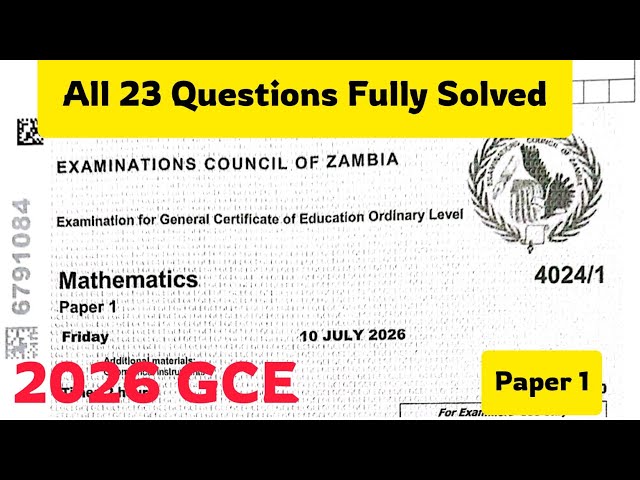 2026 GCE Mathematics Paper 1 | ALL 23 Questions SOLVED ✅ | Full Revision | ECZ