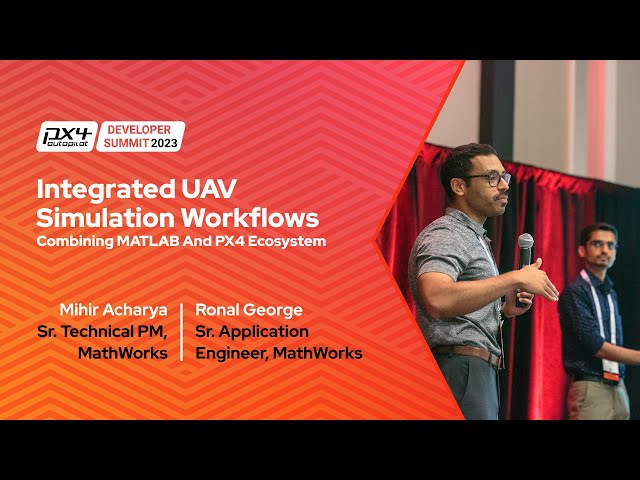 Integrated UAV Simulation Workflows Combining MATLAB + PX4 Ecosystem  - Mihir Acharya & Ronal George