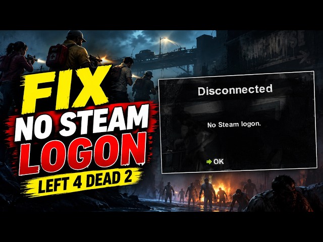 How To Fix Left 4 Dead 2 No Steam Logon Error