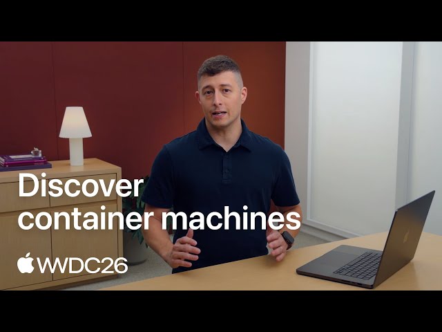 WWDC26: Discover container machines | Apple