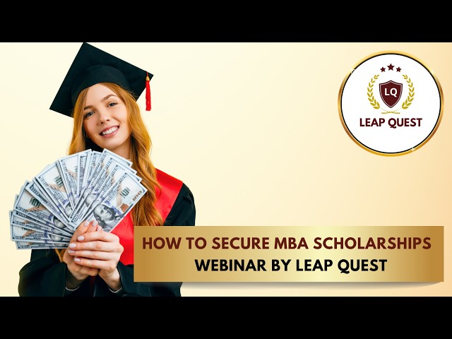 How to Secure MBA Scholarships | Webinar by Leap Quest