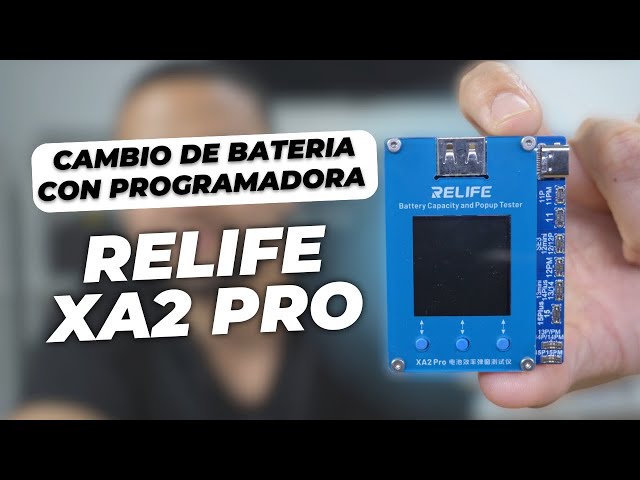 CAMBIO DE BATERÍA IPHONE - PROGRAMADORA RELIFE XA2 PRO