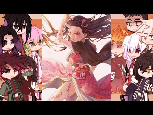 -- Hashira and Tanjiro + Nezuko react to Nezuko, AMV -- Demon Slayer -- Gacha Club --