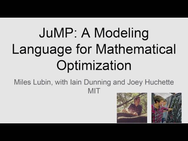 DOE CSGF 2016: JuMP -- A Modeling Language for Mathematical Optimization