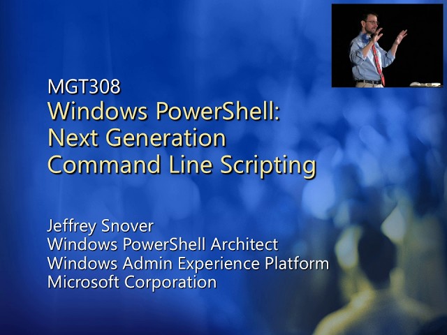 TechEd 2006 - Windows PowerShell: Next Generation Command Line Scripting - Jeffrey Snover - 2006/06