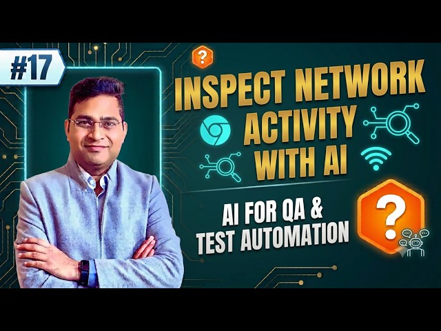 Inspect Network Activity with AI | Browser Dev Tools | AI for QA & Test Automation #17
