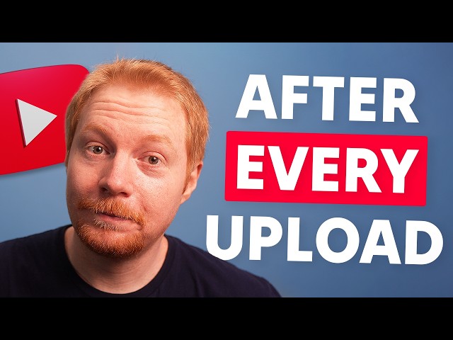 8 Things You Should NEVER Do AFTER Uploading a YouTube Video