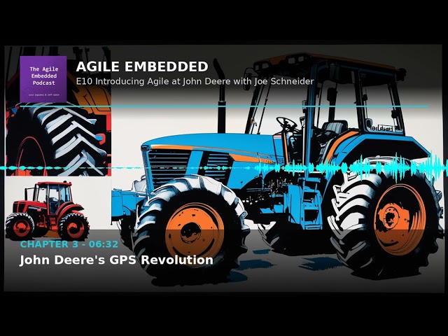 Agile Embedded Podcast E10: Modernizing Firmware at John Deere with Joe Schneider