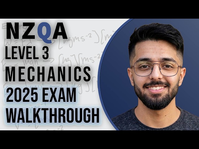 2025 NCEA Level 3 Mechanics Physics Exam Walkthrough