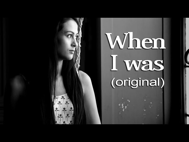 When I Was (original song)