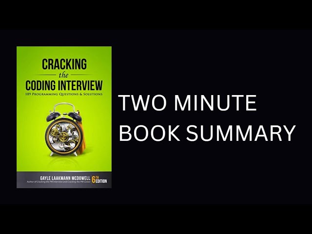 Cracking the Coding Interview by Gayle Laakmann McDowell 2-Minute Book Summary
