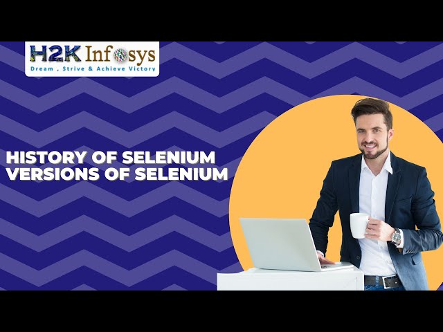 History of Selenium  | Versions of Selenium | Selenium Overview | Selenium Tutorial by H2Kinfosys