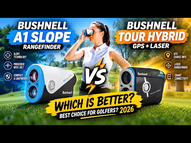 Bushnell A1 Slope Rangefinder vs Bushnell Tour Hybrid GPS + Laser | Best Choice for Golfers? 2026