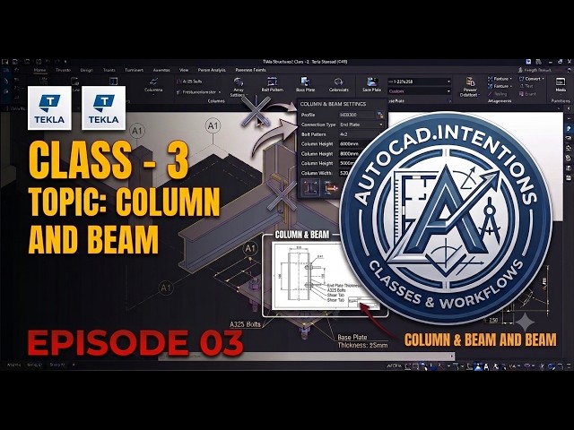 CLASS-3 COLUMN & BEAM #BIM #CivilEngineering #TeklaStructures #Hashtags  #tekla  #commands #AutoCAD