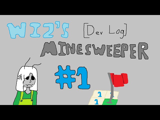 Wiz's Minesweeper [DevLog 1]