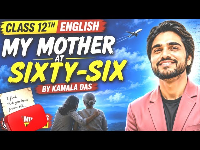 My Mother at sixty six 💥 Class 12 poem (हिंदी में) Explanation By dear sir | Summary 