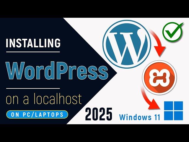 How to Install WordPress in XAMPP Localhost on Windows 11 PCs - 2025