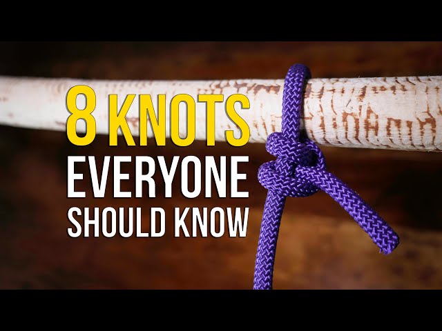 Eight Knots EVERYONE should know! | The BEST KNOTS