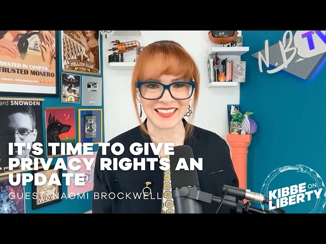 It's Time to Give Privacy Rights an Update | Guest: Naomi Brockwell | Ep 384