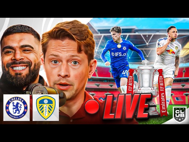 CHELSEA VS LEEDS | FA CUP SF | THE CLUB LIVE