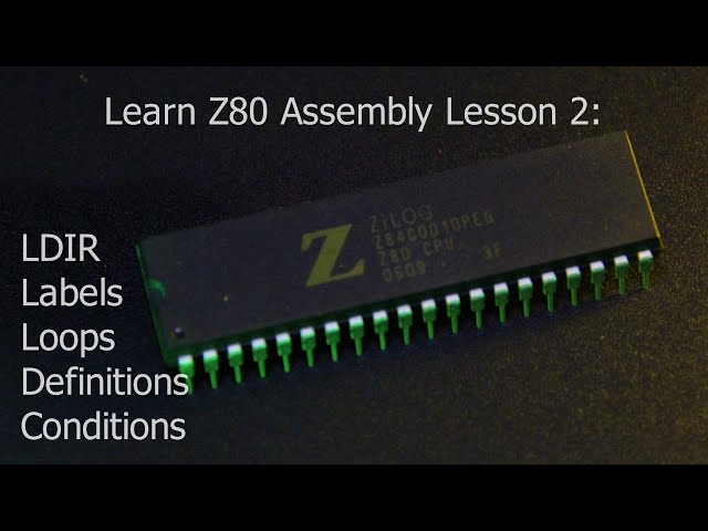 Learn Z80 assembly Lesson 2 - LDIR, Labels, Definitions, Conditions,Loops