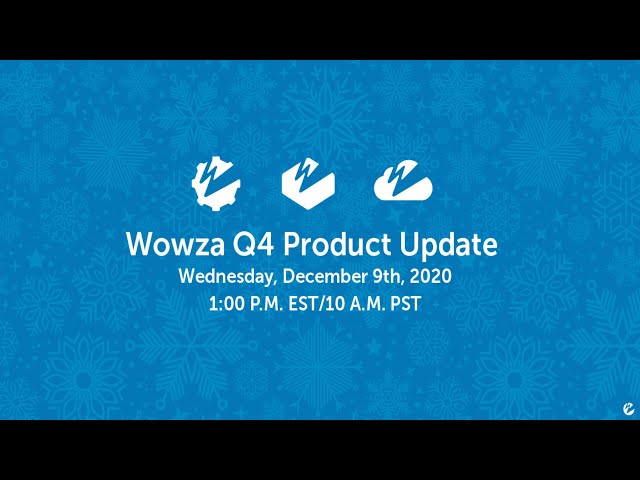 Webinar: Wowza Q4 Update 2020