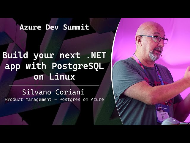 Build your next .NET app with PostgreSQL on Linux - Silvano Coriani - Azure Dev Summit 2025