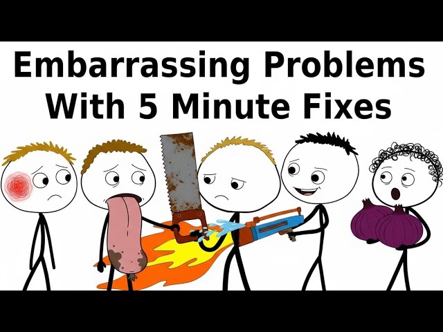 Embarrassing Problems With 5 Minute Fixes