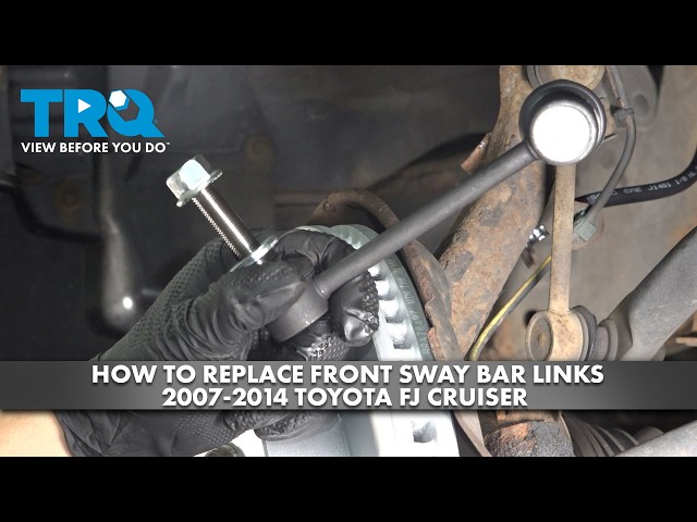 How to Replace Front Sway Bar Links 2007-2014 Toyota FJ Cruiser