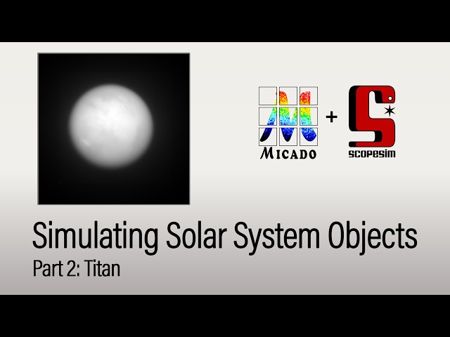 ScopeSim Tutorial: Simulating Solar System Objects, Pt. 2: Titan