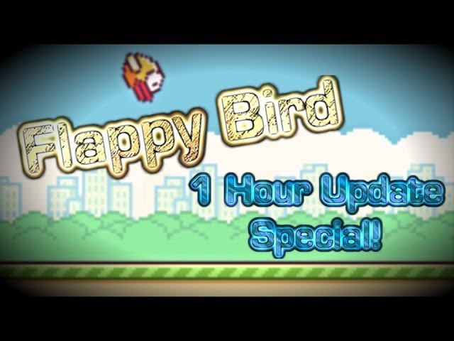 The 1 Hour Flappy Bird Update Special!