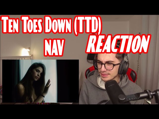 Nav - Ten Toes Down (TTD) [Official Music Video] - Reaction