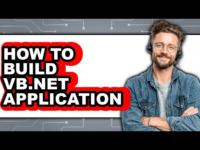 How to Build Vb.net Application - Full Guide
