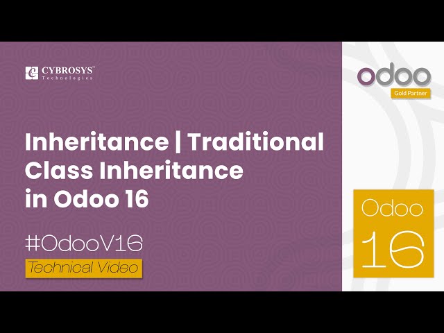 Traditional Class Inheritance in Odoo 16 | Odoo 16  Development Tutorials | Inheritance  in Odoo 16