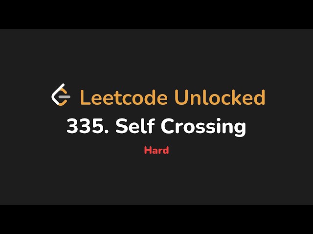 335. Self Crossing | Leetcode Unlocked - Python