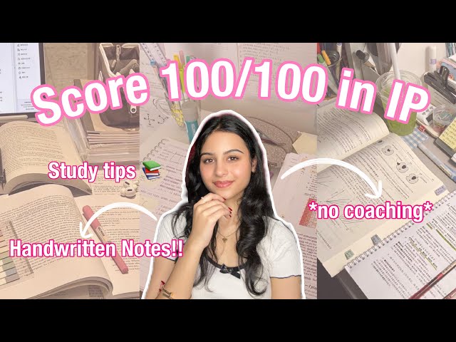 How I scored 100/100 in IP and you can too!! *with notes* *study tips*