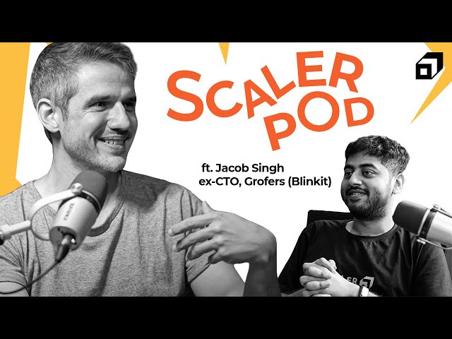 SCALER POD 03 ft. Jacob Singh, ex-CTO Grofers | Writing & Public Speaking for Software Engineers