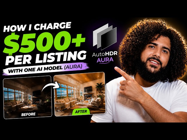 How I Charge $500+ Per Listing With One AI Model (AutoHDR Aura Breakdown)