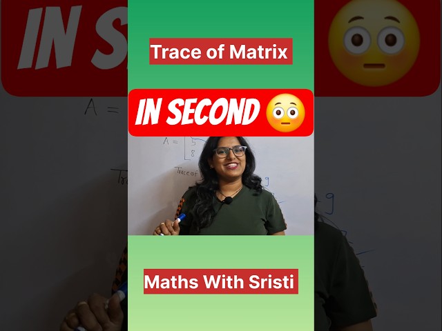 Trace of Matrix Trick 🔥📚 in Second#maths #tricks #matrix #mathswithsristi
