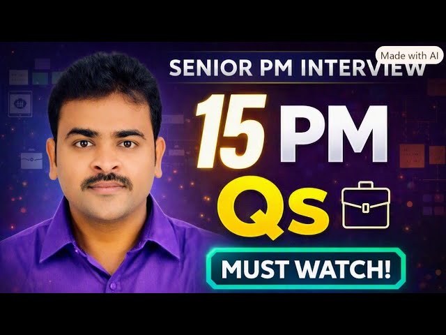 Ace your Senior Project Manager Interview | 15 Senior PM Interview Questions You Must Watch! 🚀