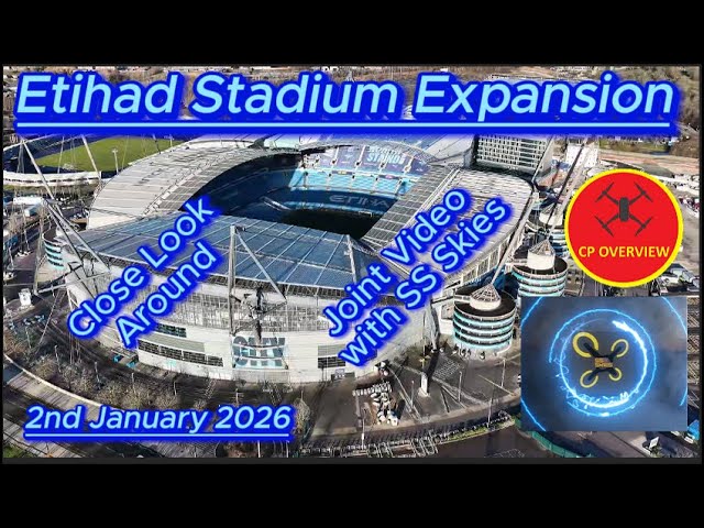 etihad stadium Expansion 2nd January 2026 - Joint Video with SS Skies - Manchester City FC #djidrone