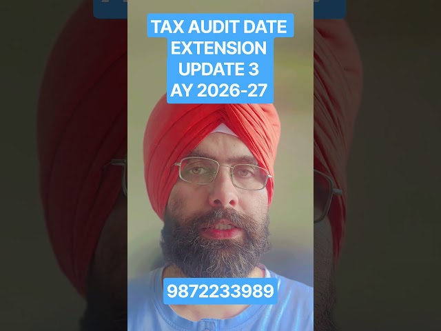 INCOME TAX AUDIT DATE EXTENSION UPDATE 3 AY 2026 27