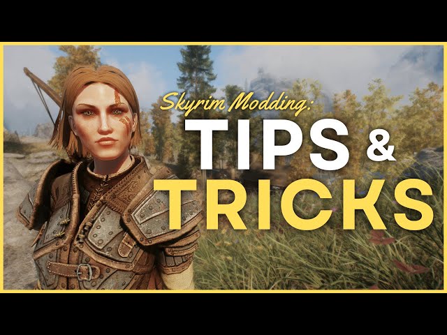 Skyrim Modding: Essential Tips & Tricks