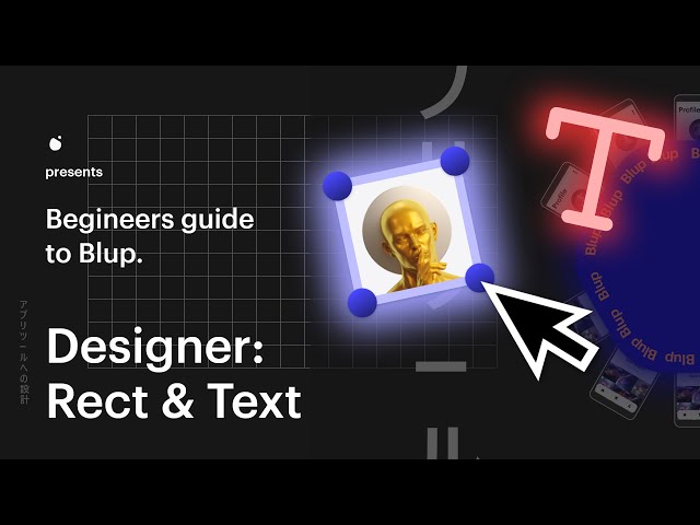 1. Blup Designer: Rect & Text. | Blup for Beginners Series.